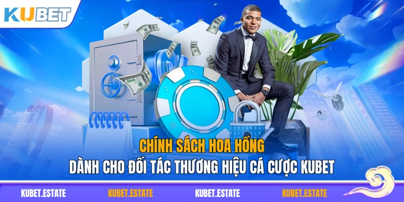 Chính sách hoa hồng dành cho đối tác thương hiệu cá cược KUBET