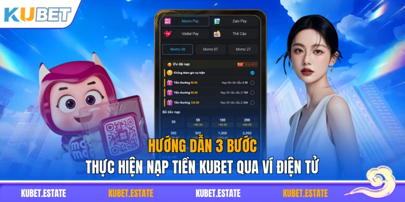 Hướng dẫn 3 bước thực hiện nạp tiền KUBET qua ví điện tử